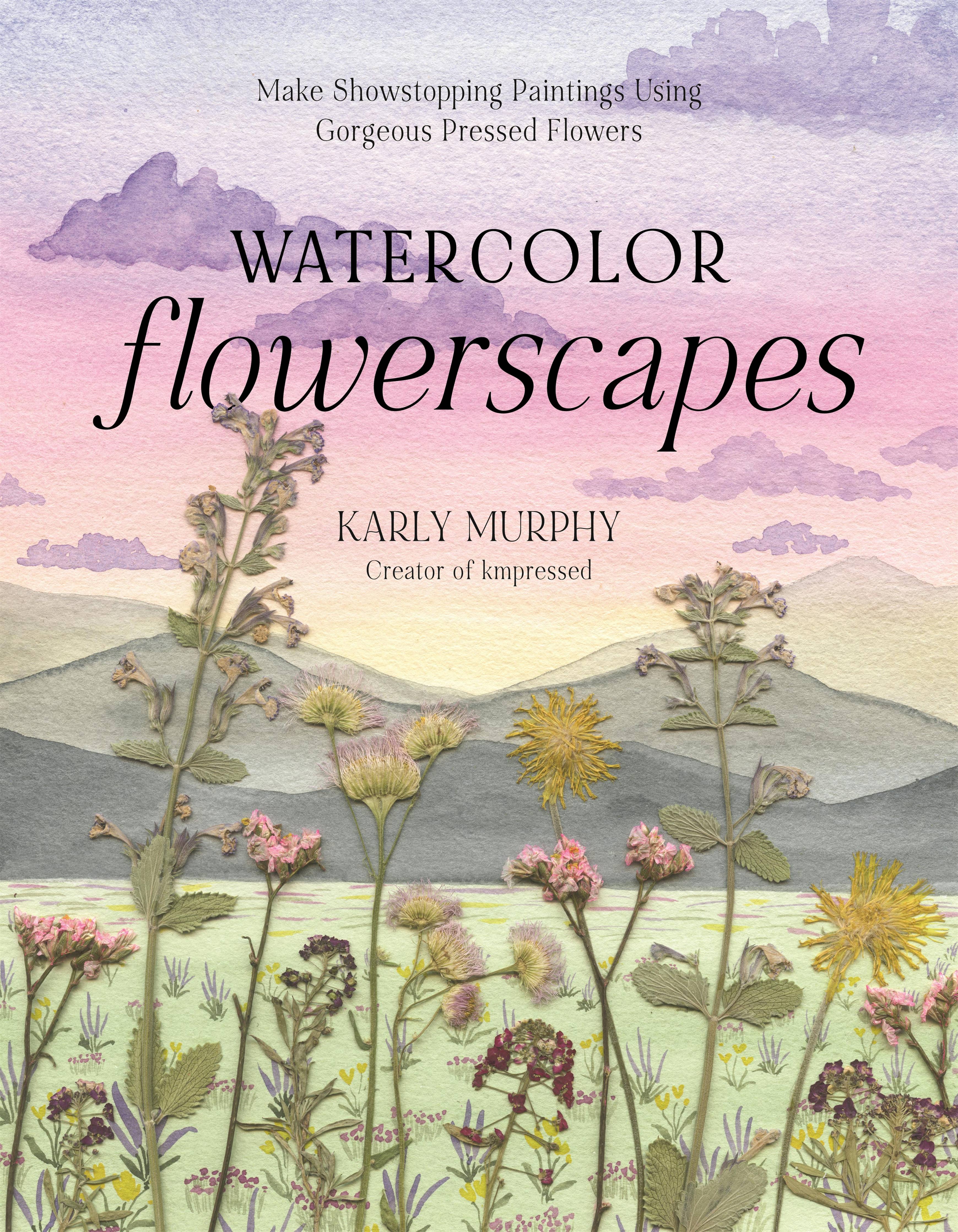 Watercolor Flowerscapes With Pressed Flowers Paintings